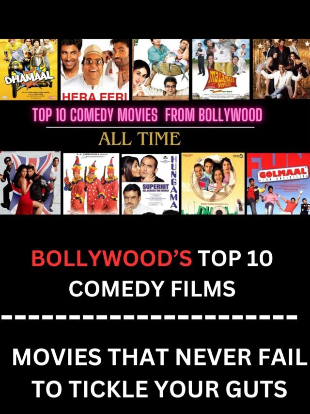 BOLLYWOOD’S TOP 10 COMEDY FILMS: MOVIES THAT NEVER FAIL TO TICKLE YOUR GUTS